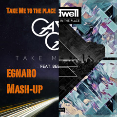 Take Me To The Place (egnaro Mash-Up)