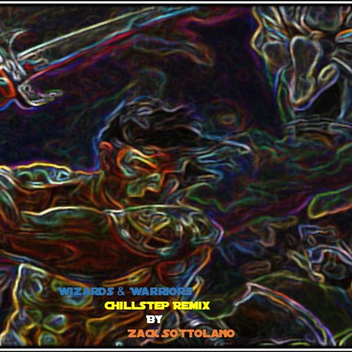 Wizards and Warriors Chillstep Remix