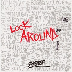 Basterd - Look Around