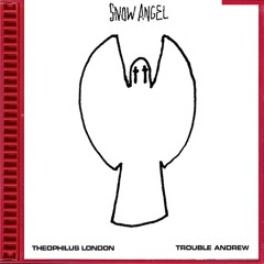 Snow Angel x Theophilus London x Uzi