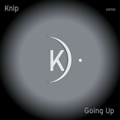Knip - Going Up (Original Mix) Snippet [Konsep Records]