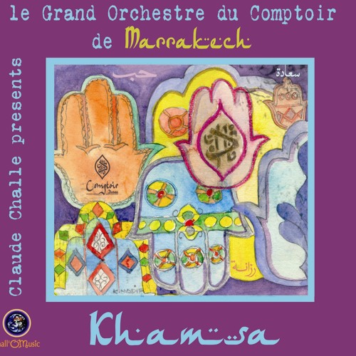 Khamsa │Le Grand Orchestre du Comptoir Darna de Marrakech (Claude Challe)