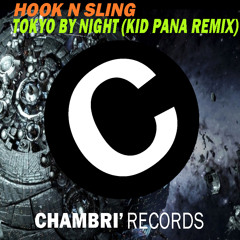 Hook N Sling - Tokyo By Night (KID PANA Remix)