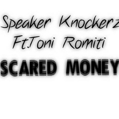 Speaker Knockerz Ft. Toni Romiti - "Scared Money"