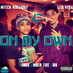 ON MY OWN- Leo Vega x Meech Hollidae