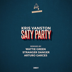 Kris Vanston - Saty Party (Stranger Danger Remix)