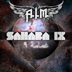 A.I.M. - Sahaba IX [غمامة ٩] (Original Mix) [NOW AVAILABLE ON BEATPORT]