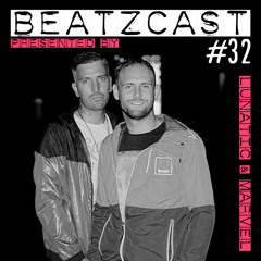 BEATZCAST 32 - Lunatic & Marvel