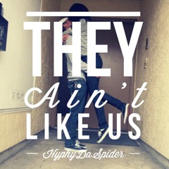 They Ain't Like Us (Free Download) © Kendrick They Not Like Us