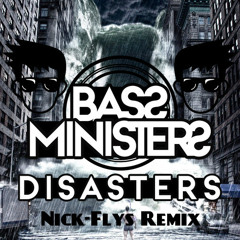 BASSMinisters - Disaster (Nick - Flys Remix)(Remix Contest)