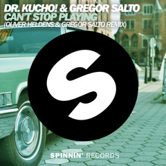 Dr Kucho! & Gregor Salto - Can't Stop Playing (Oliver Heldens & Gregor Salto Remix)