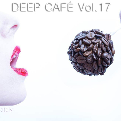 Stream Nigel Stately - Deep Café Vol.17 by Nigel Stately | Listen online  for free on SoundCloud
