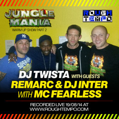 Remarc / Mc Fearless /  Inter / Dj Twista - Jungle Mania Show on Rough Tempo August 2014
