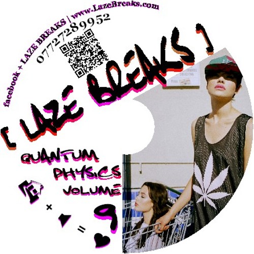 QUANTUM PHYSICS volume 9 mixed by LAZE BREAKS
