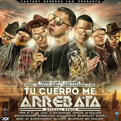 Tu Cuerpo Me Arrebata (remix) - Trebol Clan Ft J Alvarez, Jowell, Jking Maximan, D.ozi, &amp; Franco