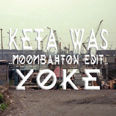 Harry Axt - Keta Was (YOKE DEEP MOOMBAHTON BOOTLEG)