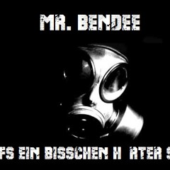 Mr Bendee - Darfs Ein Wenig Härter Sein