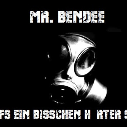 Mr Bendee - Darfs Ein Wenig Härter Sein