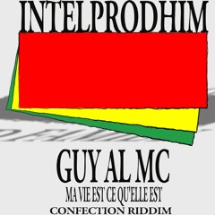 GUY AL MC _MA VIE EST CE QU'ELLE EST_  INTELPRODHIM _2014