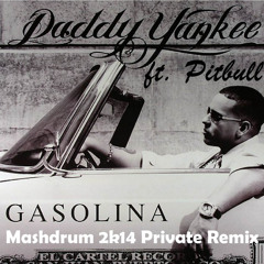 Daddy Yankee Ft. Pitbull - Gasolina (Mashdrum Private 2k14 Remix) FREE DOWNLOAD LINK