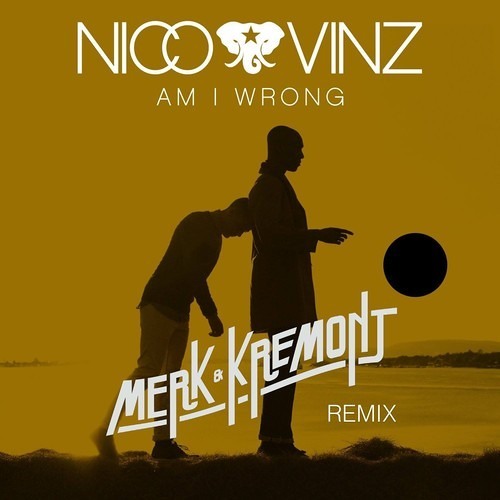 Stream Nico Vinz Am I Wrong Merk Kremont Remix By Eat Sleep EDM 