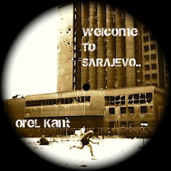 "WELCOME TO SARAJEVO" original track by Orel Kant