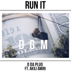 Run It (O Da Plug ft. Akili Amiri)