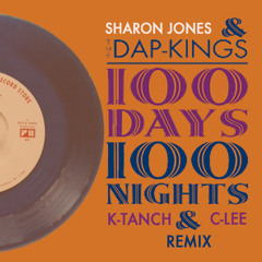 100 Days - Sharon Jones and The Dap Kings (K-Tanch and C-Lee Remix)