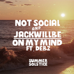 Not Social & jackwillbe - On My Mind Ft. Debz