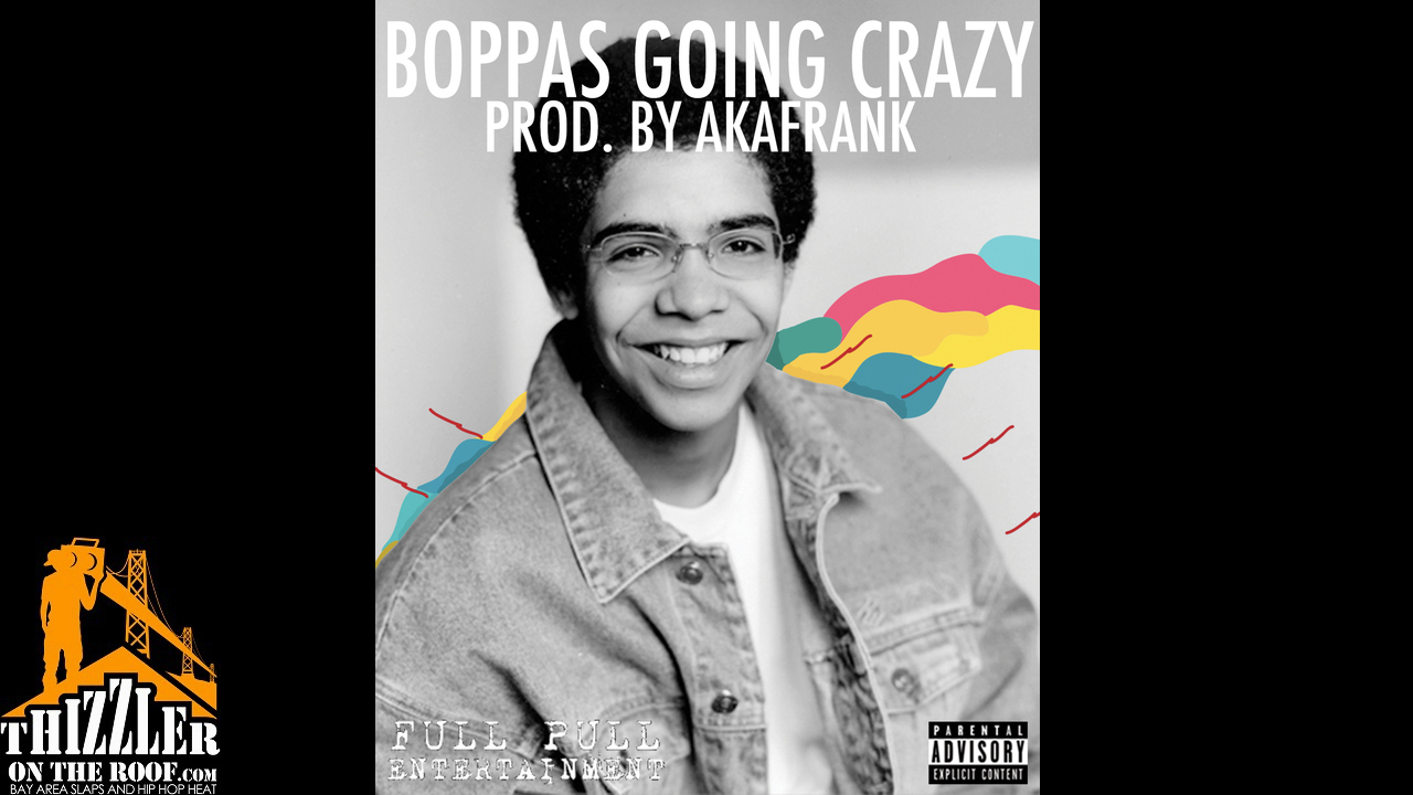 AKAFrank - Boppas Going Crazy (Prod. AKAFrank) (Exclusive) [Thizzler.com]