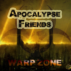 Apocalypse Friends - Warp Zone