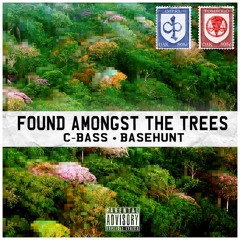 C-Bass X BaseHunt Found Amongst The Trees