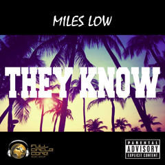 Miles Low - They Know (Produced By Noize) [FREE DOWNLOAD]