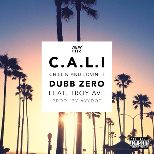 C.A.L.I. [Chillin And Lovin It] feat. Troy Ave