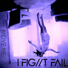 I Fight Fail - They Sing