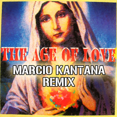 The Age Of Love - Marcio Kantana Remix /// FREE DOWNLOAD
