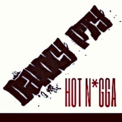 Danny PTY - Hot N*gga Freestyle