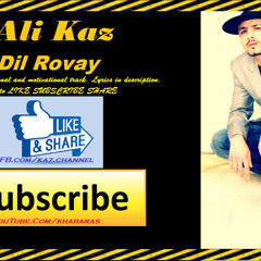 Dil Rovay - Kaz - Punjabi Rap - A message to Pakistan