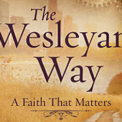 August 31st - Wesleyan Way of Discipleship Sermon