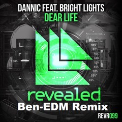 Dannic ft. Bright Lights - Dear Life (Ben-EDM Remix) *FREE DOWNLOAD*