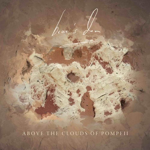 Download Above The Clouds Of Pompeii by Bears Den recommendations - Listen to music