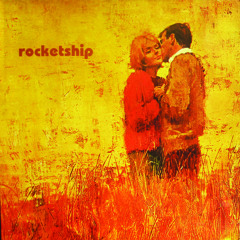 Rocketship - "I Love You Like The Way That I Used To Do"