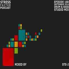 Stress Factor Podcast 168 - Ste-J - September 2014 Drum and Bass Studio Mix SC