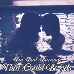 That Could Be Us (Produced by Bad Beats)