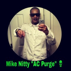 "A.C. PURGE"- Mike Nitty (BRAND NEW!!)