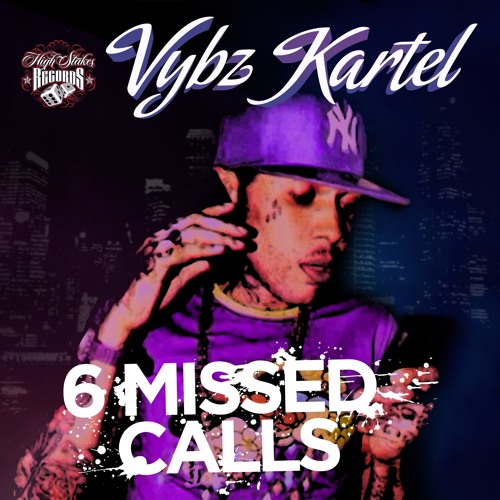 VYBZ KARTEL AKA ADDI INNOCENT - 6 MISSED CALLS - HIGH STAKES RECORDS - SEPTEMBER 2014