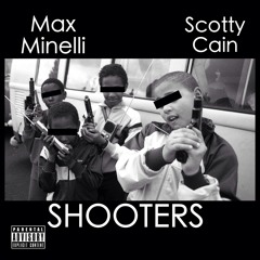 MAX MINELLI FT SCOTTY CAIN - SHOOTERS