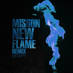 Mishon - New Flame (Remix)