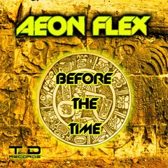Aeon Flex - Before The Time (Original Mix) **Available now from  TECH D RECORDS**