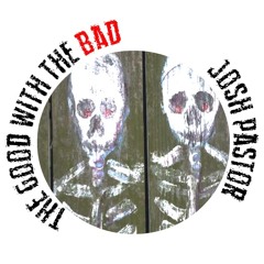 The Good With the Bad